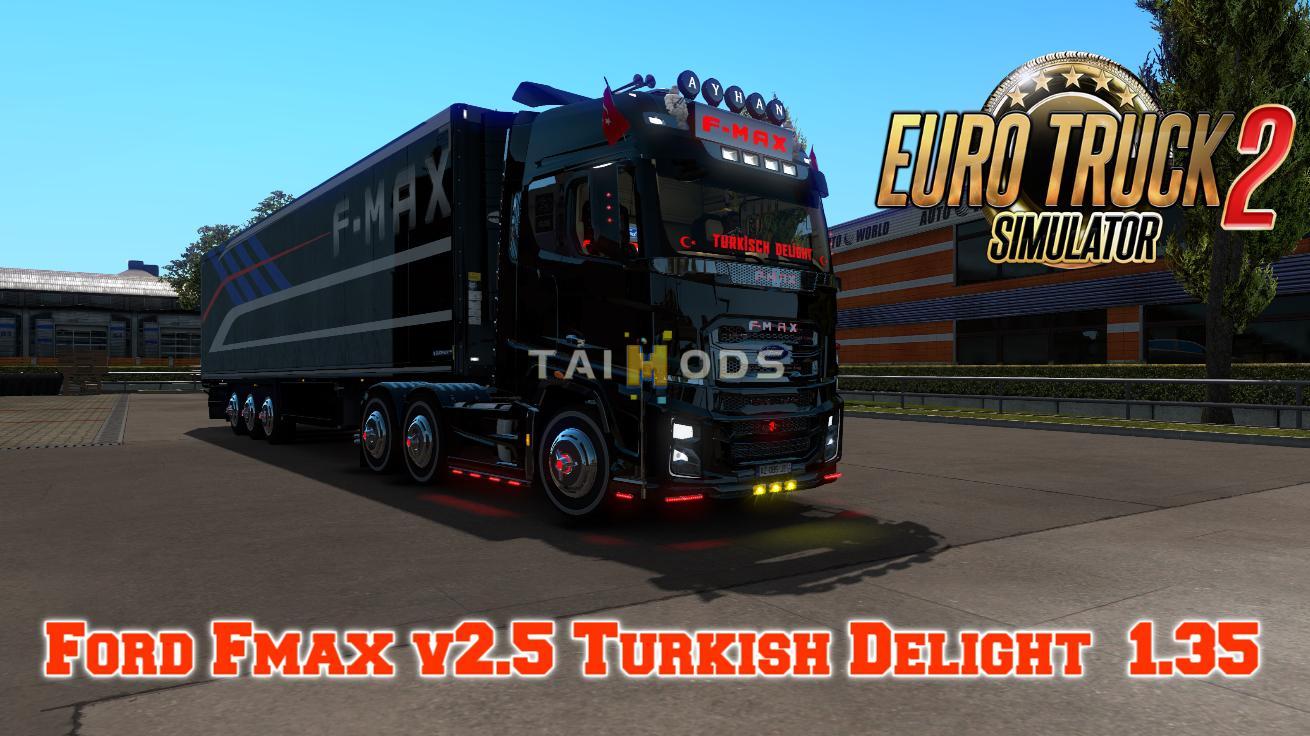 ETS2 - Ford F-Max V2.5 Turkish Delight (1.35.X)